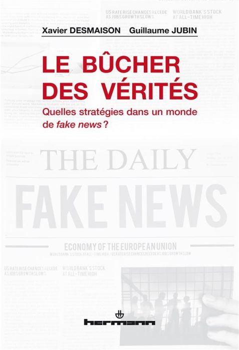 Emprunter Le bûcher des vérités. Quelles stratégies dans un monde de fake news ? livre