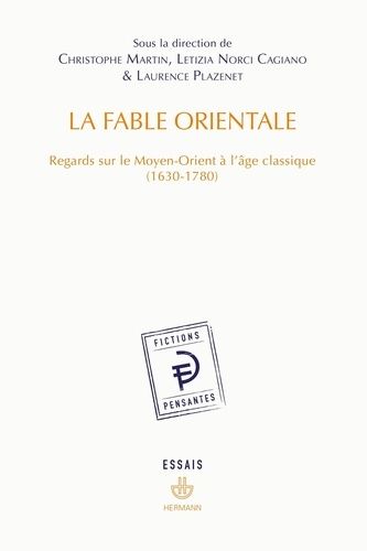 Emprunter La fable orientale. Regards sur le Moyen-Orient à l'âge classique (1630-1780) livre