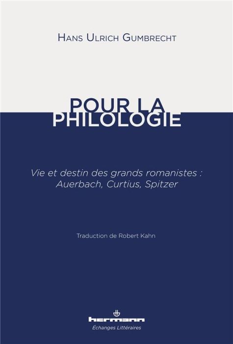 Emprunter Pour la philologie. Vie et destin des grands romanistes : Auerbach, Curtius, Spitzer livre