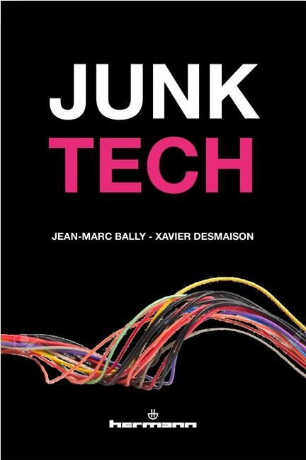 Emprunter Junk Tech. Comment la Silicon Valley a gagné la guerre du marketing livre