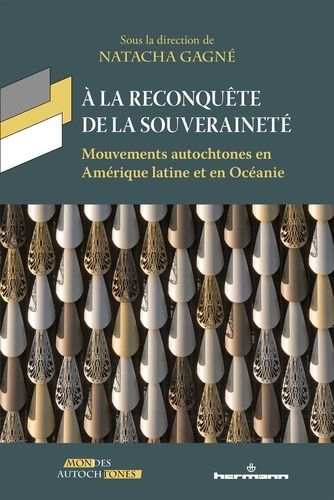 Emprunter A la reconquête de la souveraineté. Mouvements autochtones en Amérique latine et en Océanie livre