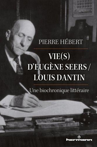 Emprunter Vie(s) d'Eugène Seers / Louis Dantin. Une biochronique littéraire livre