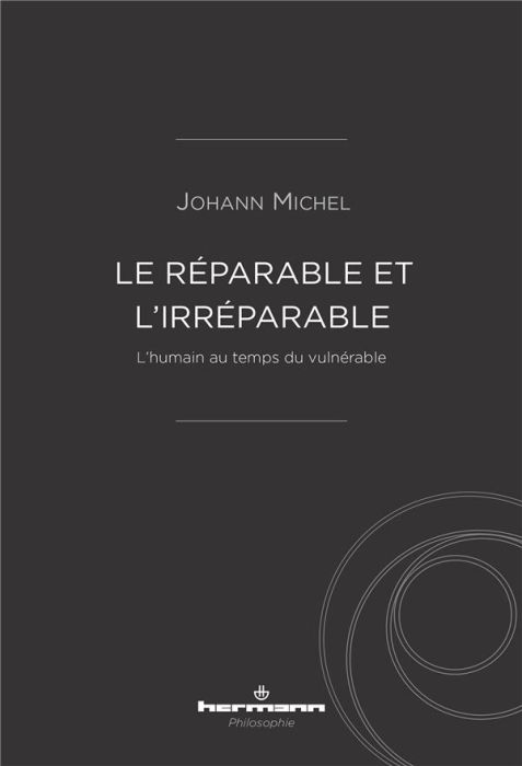 Emprunter Le réparable et l'irréparable. L'humain au temps du vulnérable livre