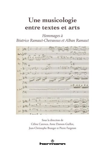 Emprunter Une musicologie entre textes et arts. Hommages à Béatrice Ramaut-Chevassus et Alban Ramaut livre