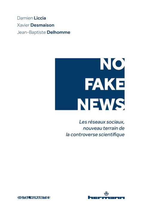 Emprunter No fake news. Les réseaux sociaux, nouveau terrain de la controverse scientifique livre