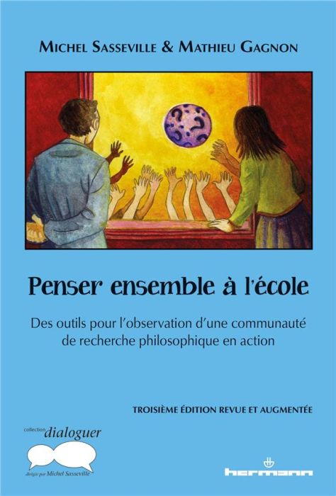 Emprunter Penser ensemble à l'école. Des outils pour l'observation d'une communauté de recherche philosophique livre