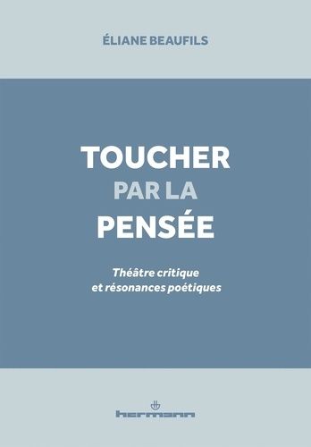 Emprunter Toucher par la pensée. Théâtre critique et résonances poétiques livre