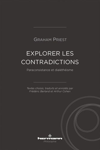 Emprunter Explorer les contradictions. Paraconsistance et dialéthéisme livre