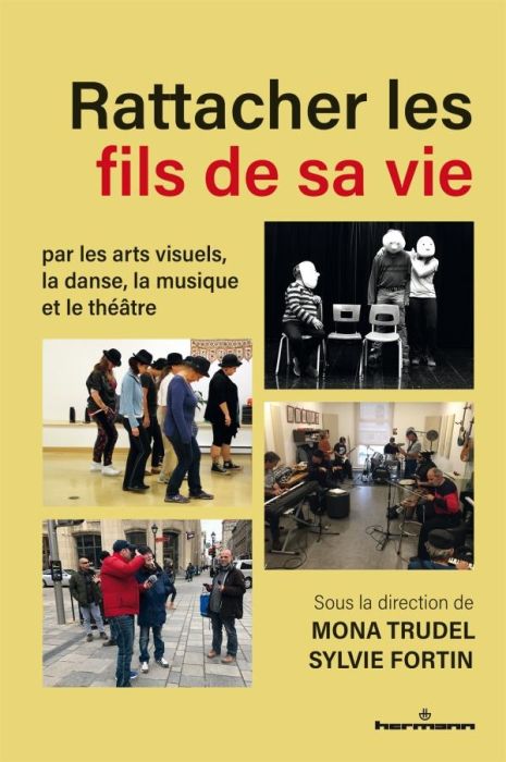 Emprunter Rattacher les fils de sa vie, par les arts visuels, la danse, la musique et le théâtre livre