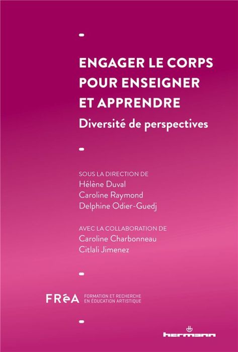 Emprunter Engager le corps pour enseigner et apprendre. Diversité de perspectives livre