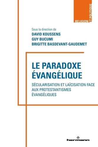 Emprunter Le paradoxe évangélique. Sécularisations et laïcisation face aux protestantismes évangéliques livre