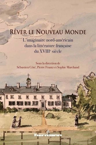 Emprunter Rêver le Nouveau Monde. L'imaginaire nord-américain dans la littérature française du XVIIIe siècle livre