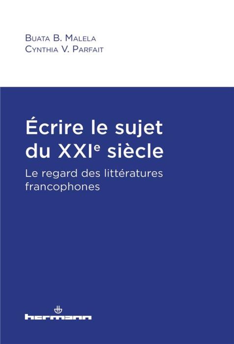 Emprunter Ecrire le sujet du XXIe siècle. Le regard des littératures francophones livre