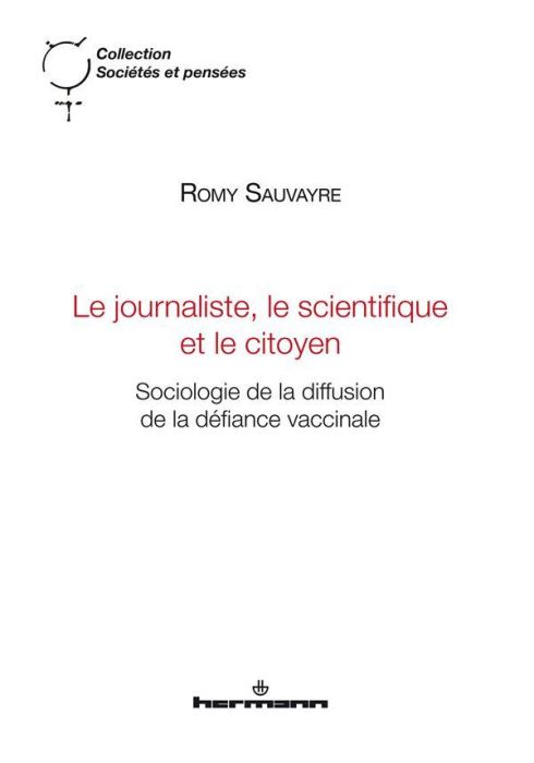 Emprunter Le journaliste, le scientifique et le citoyen. Sociologie de la diffusion de la défiance vaccinale livre