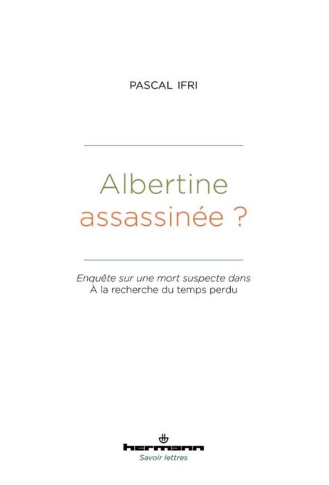 Emprunter Albertine assassinée ? Enquête sur une mort suspecte dans A la recherche du temps perdu livre