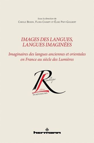 Emprunter Images des langues, langues imaginées. Imaginaires des langues anciennes et orientales en France au livre