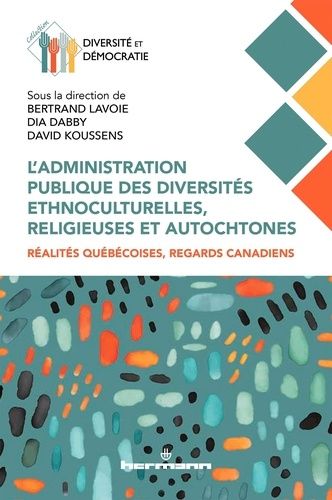 Emprunter L'administration publique des diversités ethnoculturelles, religieuses et autochtones. Réalités québ livre