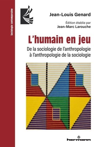 Emprunter L'humain en jeu. De la sociologie de l'anthropologie à l'anthropologie de la sociologie livre