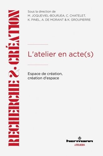 Emprunter L'atelier en acte(s). Espace de création, création d'espace livre