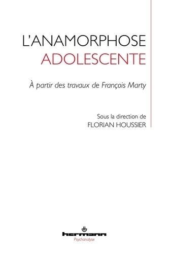 Emprunter L'anamorphose adolescente. A partir des travaux de François Marty livre