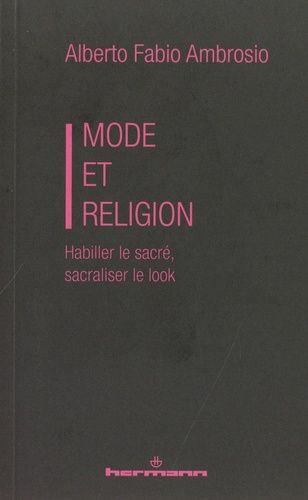 Emprunter Mode et religion. Habiller le sacré, sacraliser le look livre