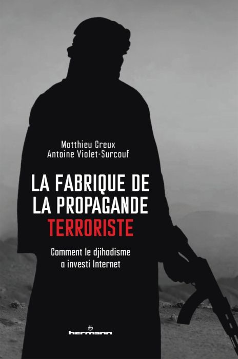 Emprunter La fabrique de la propagande terroriste. Comment le djihadisme a investi Internet livre