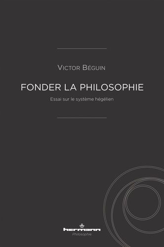 Emprunter Fonder la philosophie. Essai sur le système hégélien livre