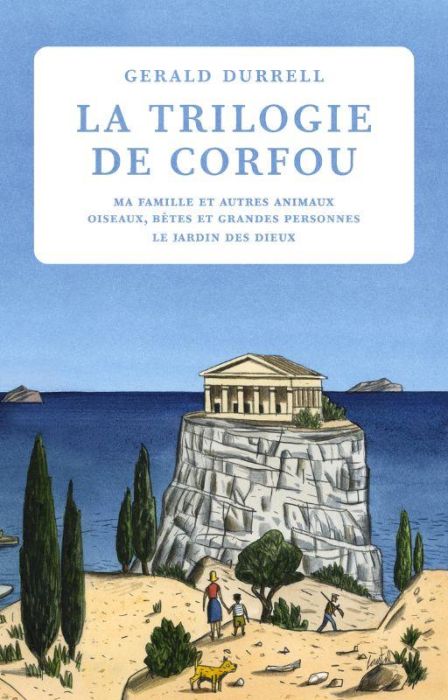 Emprunter Trilogie de Corfou : Ma famille et autres animaux %3B Oiseaux, bêtes et grandes personnes %3B Le jardin livre