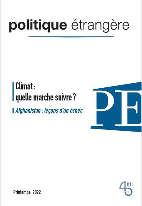 Emprunter Politique étrangère N° 1, printemps 2022 : Climat : quelle marche suivre ? Afghanistan : leçons d'un livre