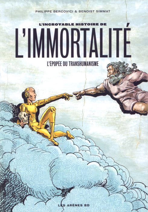 Emprunter L'incroyable histoire de l'immortalité. L'épopée du transhumanisme livre