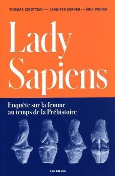 Emprunter Lady Sapiens. Enquête sur la femme au temps de la Préhistoire livre