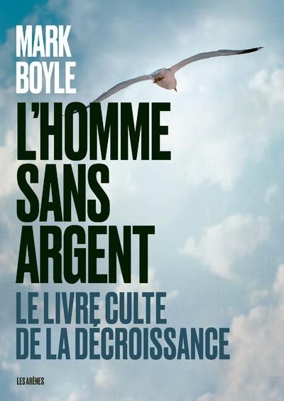 Emprunter L'Homme sans argent. Le livre culte de la décroissance livre