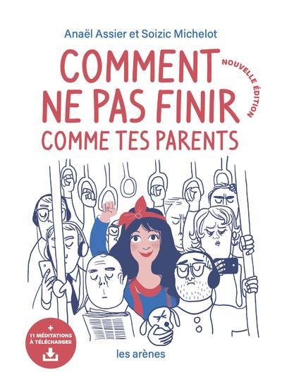 Emprunter Comment ne pas finir comme tes parents livre