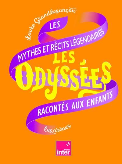 Emprunter Les Odyssées 2. Les mythes et récits légendaires racontés aux enfants livre