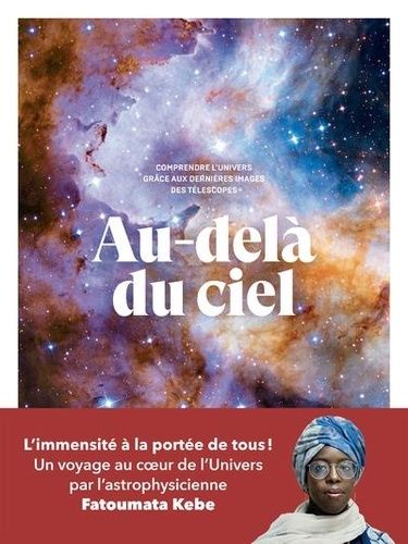 Emprunter Au-delà du ciel. Comprendre l'univers grâce aux dernières images des télescopes livre