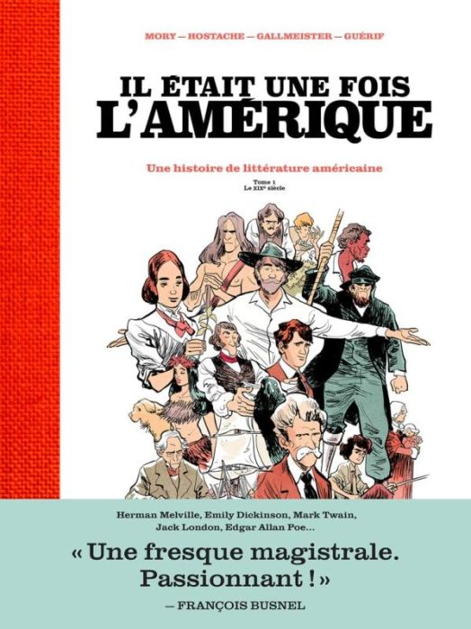 Emprunter Il était une fois l'Amérique. Une histoire de la littérature américaine Tome 1 : Le XIXe siècle livre