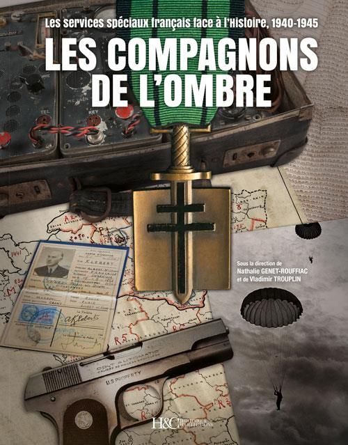 Emprunter Les compagnons de l'ombre. Les services spéciaux français face à l'histoire, 1940-1945 livre