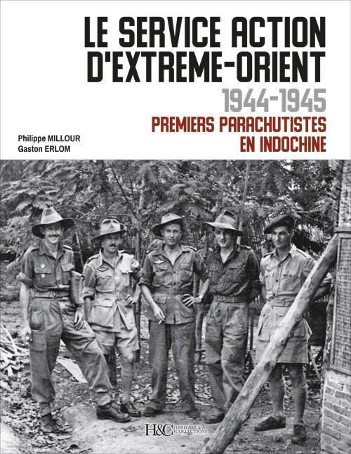 Emprunter Le service Action d'Extrême-Orient 1944-1945. Premiers parachutistes en Indochine livre