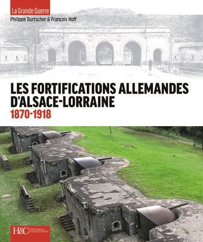 Emprunter Les fortifications d'Alsace-Lorraine, 1870-1918 - de la défense des frontières à la Grande guerre livre