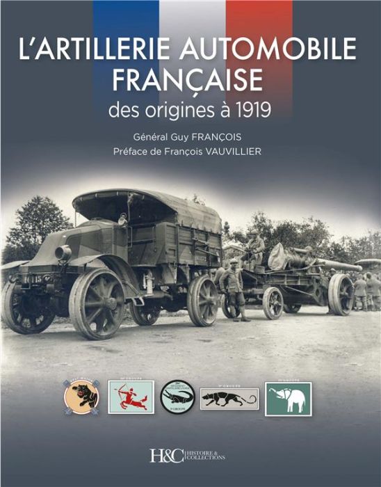 Emprunter L’artillerie automobile française. Des origines à 1919 livre