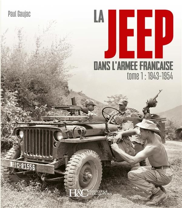 Emprunter La jeep dans l'armée française. Tome 1, De 1943 à 1954 livre