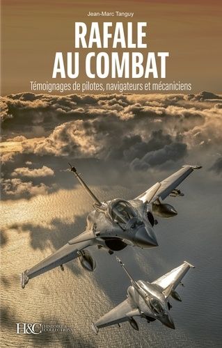 Emprunter Rafale au combat. Témoignages de pilotes, navigateurs et mécaniciens livre