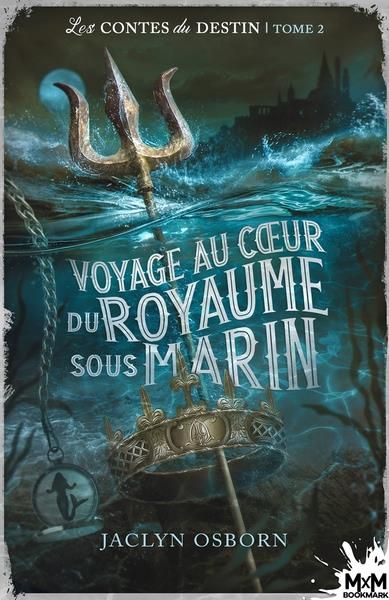 Emprunter Les contes du destin Tome 2 : Voyage au coeur du royaume sous marin livre