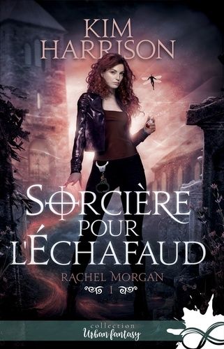 Emprunter Rachel Morgan Tome 1 : Sorcière pour l'échafaud livre