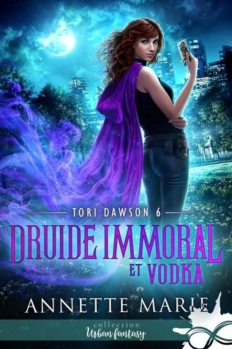 Emprunter Tori Dawson Tome 6 : Druide immoral et Vodka livre