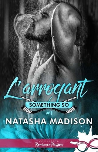 Emprunter Something So Tome 1 : L'arrogant livre