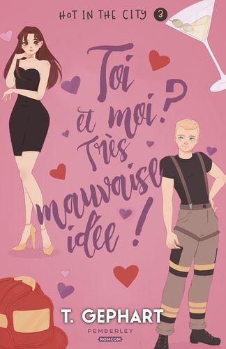 Emprunter Hot in the City Tome 3 : Toi et moi ? Très mauvaise idée ! livre