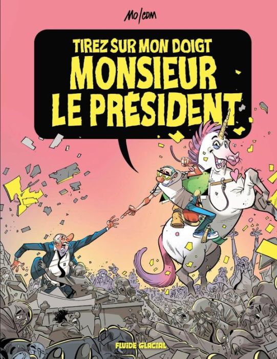 Emprunter Tirez sur mon doigt, monsieur le président ! livre