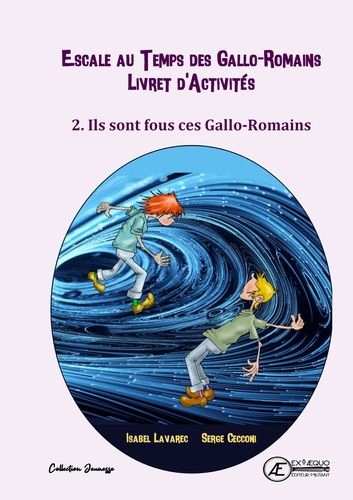 Emprunter Escale au temps des Gallo-Romains Tome 2 : Ils sont fous ces Gallo-Romains. Livret d'activités livre