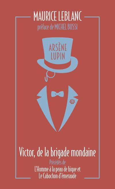 Emprunter Arsène Lupin Tome 11 : Arsène Lupin, Victor, de la brigade mondaine. L'Homme à la peau de bique. Le livre